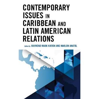 Contemporary Issues In Caribbean And Latin American Relations - 1