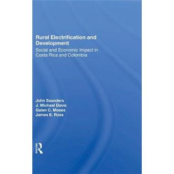 Rural Electrification And Development Social And Economic Impact In Costa Rica And Colombia - 1
