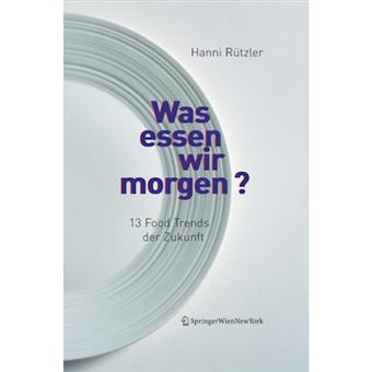 Was Essen Wir Morgen? - 13 Food Trends Der Zukunft - Book - 2006 - 1