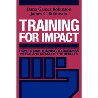 Training for Impact - How to Link Training to Business Needs and Measure the Results - Hardback - 1989 - 1