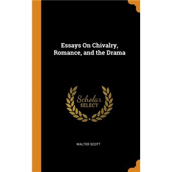 essays On Chivalry, Romance, And The Drama Hardcover