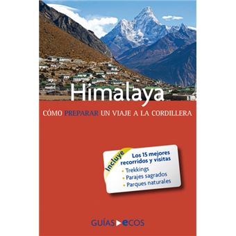 Himalaya. Cómo Preparar Un Viaje A La Cordillera - 1