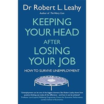 Keeping Your Head After Losing Your Job: How To Survive Unemployment - 1