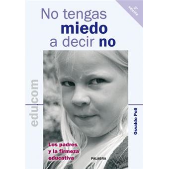 No tengas miedo a decir no : los padres y la firmeza educativa - 1