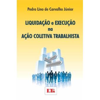 Liquidacao E Execucao Na Acao Coletiva Trabalhista - 1