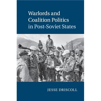 warlords And Coalition Politics In Postsoviet States Paperback - - 1