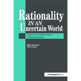 Rationality in an Uncertain World - Essays in the Cognitive Science of Human Understanding - Hardback - 1998 - 1