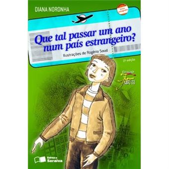 Que Tal Passar Um Ano Num Pais Estrangeiro ? - Conforme Nova Ortografia - 1