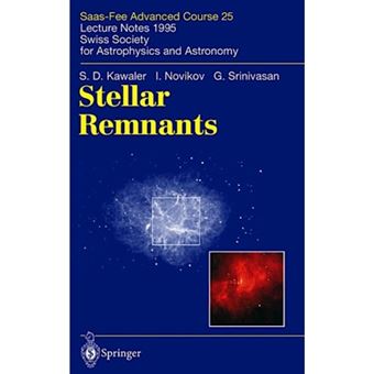 Stellar Remnants - Saas-fee Advanced Course 25. Lecture Notes 1995. Swiss Society for Astrophysics and Astronomy - Paperback - 2010 - 1