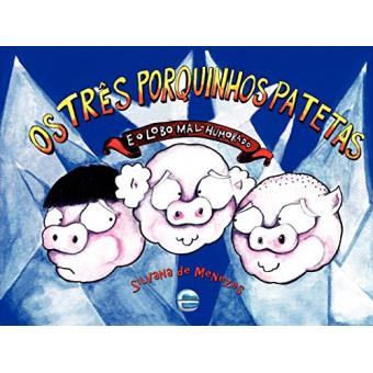Os Três Porquinhos Patetas E o Lobo Mal-Humorado - 1