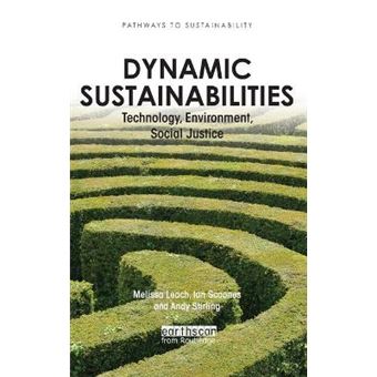 Dynamic Sustainabilities - Technology, Environment, Social Justice - Hardback - 2010 - 1
