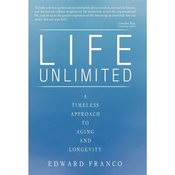 Life Unlimited - A Timeless Approach to Aging and Longevity - Hardback - 2011 - 1