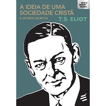 Ideia de Uma Sociedade Cristã e Outros Escritos