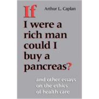 If I Were A Rich Man Could I Buy A Pancreas?, Medical Ethics Series - 1