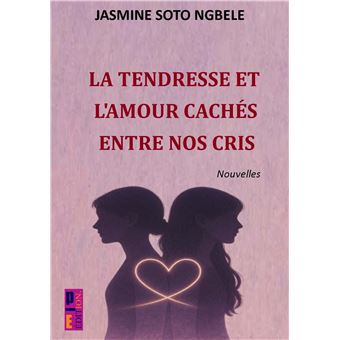 La Tendresse Et L'Amour Cachés Entre Nos Cris - 1