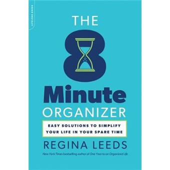 The 8 Minute Organizer Easy Solutions To Simplify Your Life In Your Spare Time - 1
