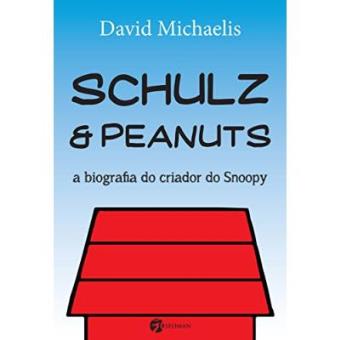 Shulz & Peanuts. A Biografia Do Criador Do Snoopy - 1