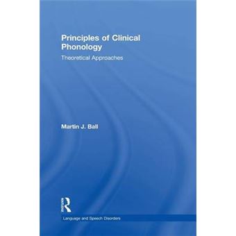 Principles Of Clinical Phonology Theoretical Approaches Languag And Speech Disorders Book - 1