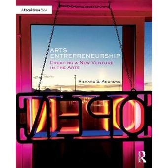 Arts Entrepreneurship Creating A New Venture In The Arts - 1