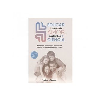 Educar é um ato de amor, mas também é ciência - de Telma Abrahão - 1
