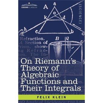 On Riemann's Theory of Algebraic Functions and Their Integrals - A Supplement to the Usual Treatises - Paperback / softback - 2007 - 1