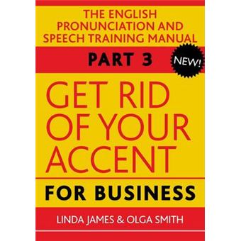 Get Rid Of Your Accent For Business The English Pronunciation And Spee Elocution - 1