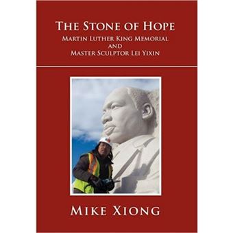 The Stone of Hope - Martin Luther King Memorial and Master Sculptor Lei Yixin - Hardback - 2011 - 1