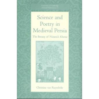 Science and Poetry in Medieval Persia - The Botany of Nizami's Khamsa - Hardback - 2007 - 1