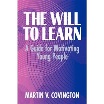 The Will to Learn - A Guide for Motivating Young People - Hardback - 1998 - 1