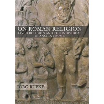On Roman Religion Lived Religion And The Individual In Ancient Rome 67 Townsend Lectures Seriescornell Studies In Classical Philology - 1
