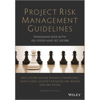Project Risk Management Guidelines - Managing Risk with ISO 31000 and IEC 2198 - Paperback - 2014 - 1