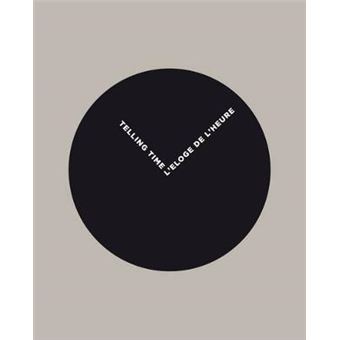 Telling Time/L'Eloge de l'Heure - 1550-2015: Six Centurues of Timekeeping - Hardback - 2015 - 1