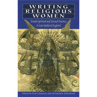 Writing Religious Women - Female Spiritual and Textual Practices in Late Medieval England - Paperback - 2000 - 1