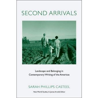 Second Arrivals - Landscape and Belonging in Contemporary Writing of the Americas - Hardback - 2007 - 1