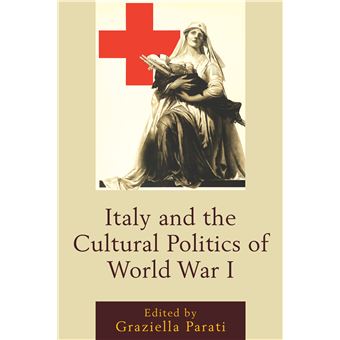 Italy And The Cultural Politics Of World War I - 1