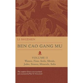 Ben Cao Gang Mu, Volume Ii Waters, Fires, Soils, Metals, Jades, Stones, Minerals, Salts 2 Ben Cao Gang Mu 16Th Century Chinese Encyclopedia Of Materia Medica And Natural History - 1