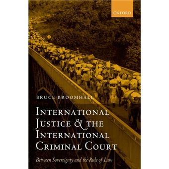 International Justice and the International Criminal Court - Between Sovereignty and the Rule of Law - Paperback - 2004 - 1