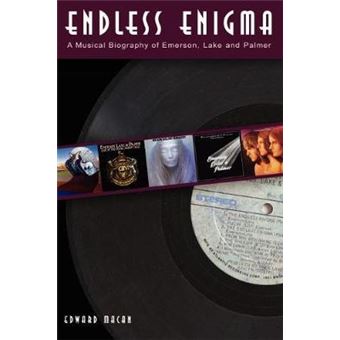 Endless Enigma : A Musical Biography of Emerson, Lake and Palmer - 1