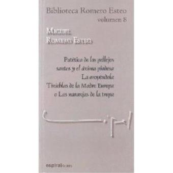 Patética de los pellejos santos y el ánima piadosa , La oropéndola , Tinieblas de la madre Europa o Las naranjas de la tropa - 1