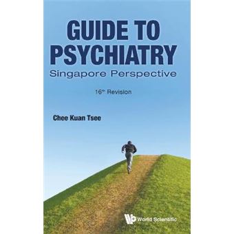 Guide To Psychiatry Singapore Perspective 16Th Revision - 1