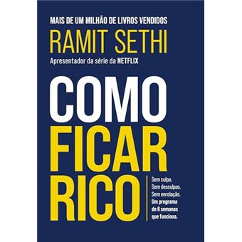 Como Ficar Rico Sem Culpa. Sem Desculpas. Sem Enrolação. Um Programa De 6 Semanas Que Funciona. - 1