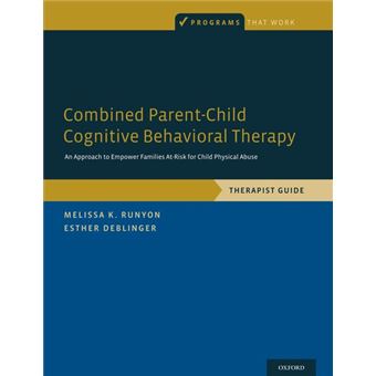 Combined Parent-Child Cognitive Behavioral Therapy - An Approach to Empower Families At-Risk for Child Physical Abuse - Paperback - 2013 - 1