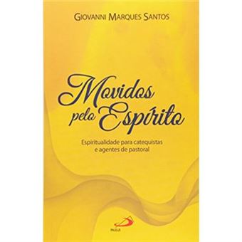 Movidos Pelo Espirito - Espiritualidade Para Catequistas E Agentes De - 1