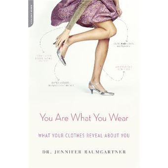 You Are What You Wear : What Your Clothes Reveal About You - 1