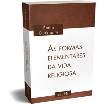 As Formas Elementares Da Vida Religiosa - 1