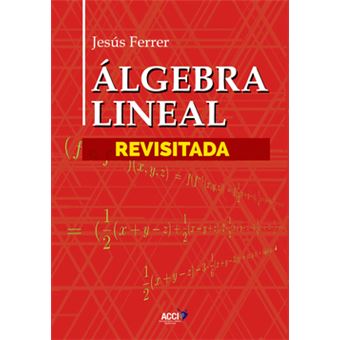 Álgebra Lineal Revisitada - 1