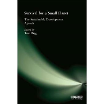 Survival for a Small Planet - The Sustainable Development Agenda - Paperback - 2003 - 1