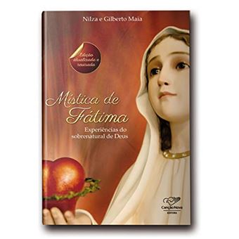 Mistica De Fátima - Experiências Do Sobrenatural De Deus - 1