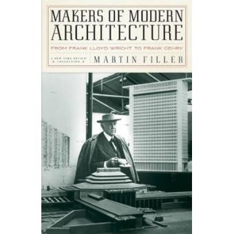 Makers of Modern Architecture - From Frank Lloyd Wright to Frank Gehry - Paperback - 2007 - 1