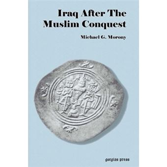Iraq After the Muslim Conquest - Hardback - 2006 - 1
